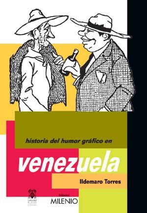 HISTORIA DEL HUMOR GRAFICO EN VENEZUELA | 9788497430838 | TORRES, ILDEMARO | Llibreria La Gralla | Librería online de Granollers