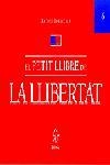 PETIT LLIBRE DE LA LLIBERTAT, EL | 9788473067508 | BOLINCHES, ANTONI | Llibreria La Gralla | Llibreria online de Granollers