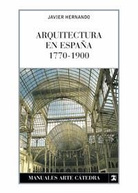 ARQUITECTURA EN ESPAÑA 1770 1900 | 9788437621579 | HERNANDO, JAVIER | Llibreria La Gralla | Librería online de Granollers