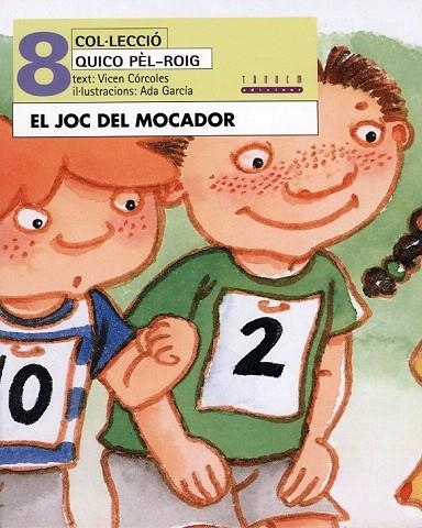JOC DEL MOCADOR, EL (QUICO PEL ROIG 8) | 9788481315158 | CORCOLES, VICEN; GARCIA, ADA | Llibreria La Gralla | Librería online de Granollers