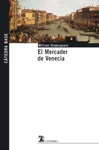 MERCADER DE VENECIA, EL (CATEDRA BASE 6) | 9788437621562 | SHAKESPEARE, WILLIAM | Llibreria La Gralla | Librería online de Granollers