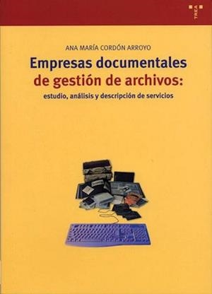 EMPRESAS DOCUMENTALES DE GESTION DE ARCHIVOS | 9788497041171 | CORDON ARROYO, ANA MARIA | Llibreria La Gralla | Llibreria online de Granollers