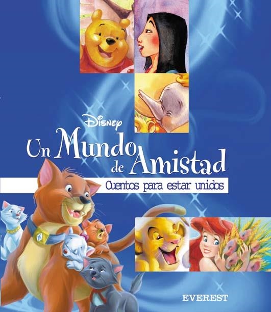 MUNDO DE AMISTAD, UN. CUENTOS PARA ESTAR UNIDOS | 9788424187248 | WALT DISNEY COMPANY | Llibreria La Gralla | Librería online de Granollers