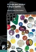 40 JUEGOS PARA PRACTICAR LA LENGUA ESPAÑOLA | 9788478273331 | JACQUET, JACQUELINE / CASULLERAS, SILVIA | Llibreria La Gralla | Librería online de Granollers