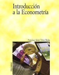 INTRODUCCION A LA ECONOMETRIA | 9788436817447 | TRIVEZ BIELSA, FRANCISCO JAVIER | Llibreria La Gralla | Llibreria online de Granollers