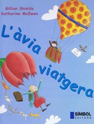 AVIA VIATGERA, L' | 9788495987167 | SHIELDS, GILLIAN / MCEWEN, KATHARINE | Llibreria La Gralla | Librería online de Granollers