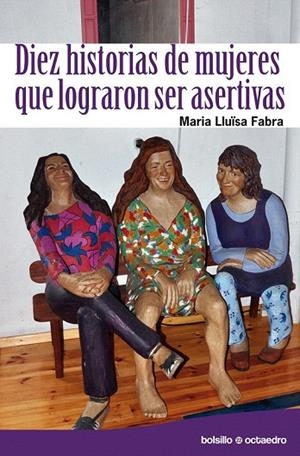 DIEZ HISTORIAS DE MUJERES QUE LOGRARON SER ASERTIVAS (OCTAEDRO BOLSILLO) | 9788499210698 | FABRA, MARIA LLUÏSA | Llibreria La Gralla | Librería online de Granollers