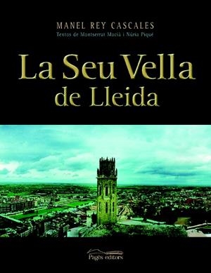 SEU VELLA DE LLEIDA, LA | 9788497791397 | REY CASCALES, MANEL | Llibreria La Gralla | Llibreria online de Granollers