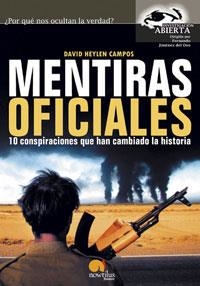 MENTIRAS OFICIALES. 10 CONSPIRACIONES QUE HAN CAMBIAOD LA HI | 9788497630948 | HEYLEN CAMPOS, DAVID | Llibreria La Gralla | Librería online de Granollers
