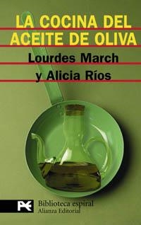 COCINA DEL ACITE DE OLIVA, LA (BIBLIOTECA ESPIRAL) | 9788420656359 | MARCH, LOURDES / RIOS, ALICIA | Llibreria La Gralla | Llibreria online de Granollers