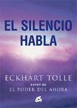 SILENCIO HABLA, EL | 9788484450788 | TOLLE, ECKHART | Llibreria La Gralla | Librería online de Granollers