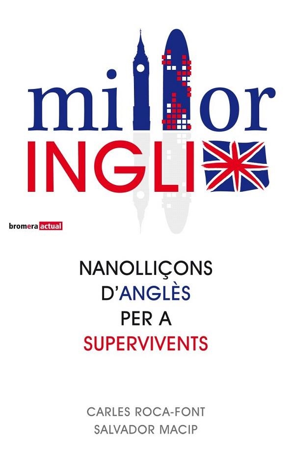 MILLORINGLIX. NANOLLIÇONS D'ANGLÈS PER A SUPERVIVENTS  | 9788498248982 | MACIP MARESMA, SALVADOR/ROCA FONT, CARLES | Llibreria La Gralla | Librería online de Granollers