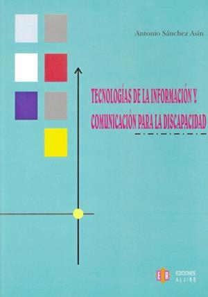 TECNOLOGIAS DE LA INFORMACION Y COMUNICACION PARA  LA DISCAP | 9788497001670 | SANCHEZ ASIN, ANTONIO | Llibreria La Gralla | Librería online de Granollers