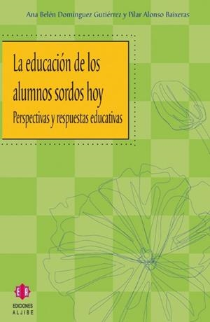 EDUCACION DE LOS ALUMNOS SORDOS HOY, LA | 9788497001717 | DOMINGUEZ, ANA BELEN; ALONSO, PILAR | Llibreria La Gralla | Librería online de Granollers