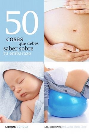 50 COSAS QUE DEBES SABER SOBRE TU EMBARAZO | 9788448069988 | PEÑA, MAITE; DONO, ALMA | Llibreria La Gralla | Librería online de Granollers