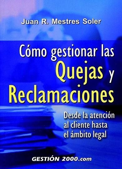 COMO GESTIONAR LAS QUEJAS Y RECLAMACIONES | 9788480884792 | MESTRES SOLER, JUAN R. | Llibreria La Gralla | Llibreria online de Granollers