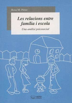 RELACIONS ENTRE FAMILIA I ESCOLA, LES | 9788497791519 | PEREZ, ROSA M. | Llibreria La Gralla | Llibreria online de Granollers