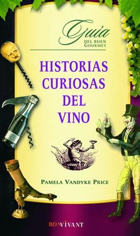 HISTORIAS CURIOSAS DEL VINO (BON VIVANT) | 9788496054141 | VANDYKE PRICE, PAMELA | Llibreria La Gralla | Llibreria online de Granollers