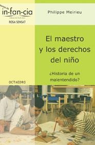 MAESTRO Y LOS DERECHOS DEL NIÑO, EL (TEMAS DE IN-FAN-CI-A) | 9788480636896 | MEIRIEU, PHILIPPE | Llibreria La Gralla | Librería online de Granollers
