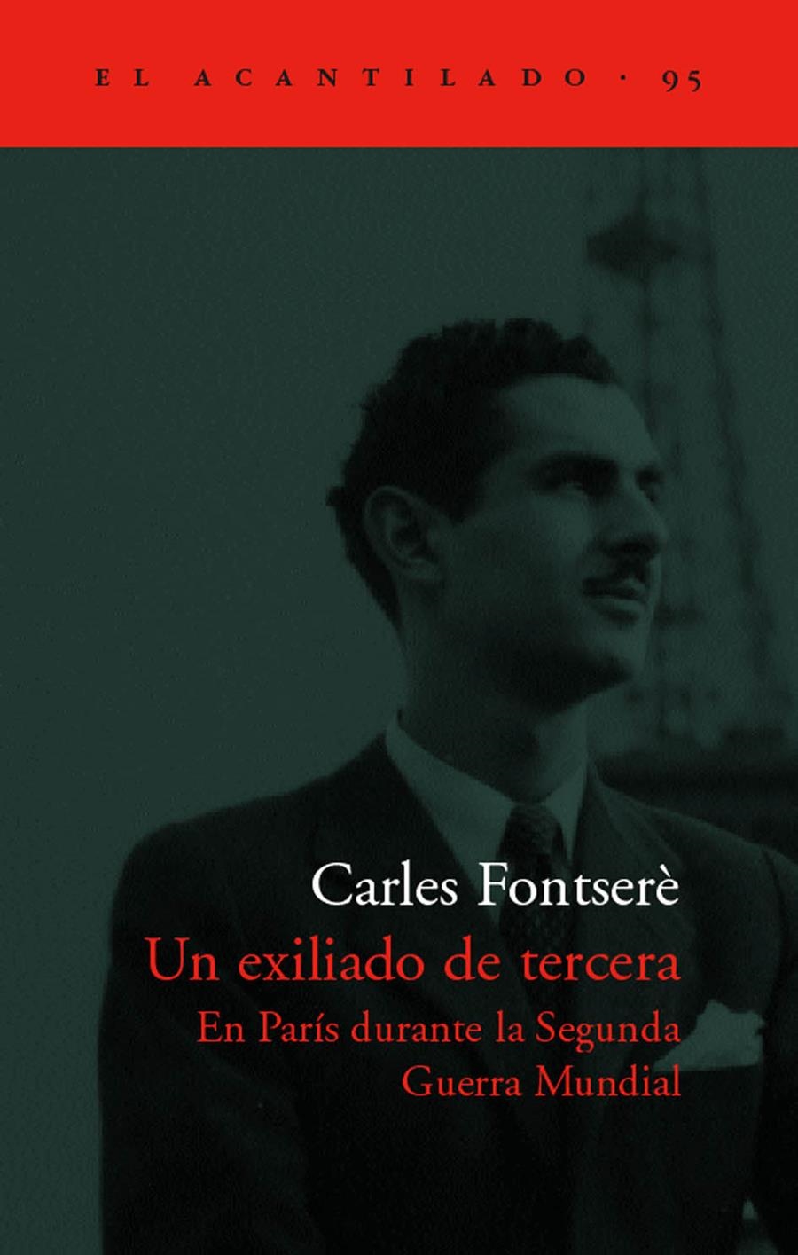 EXILIADO DE TERCERA, UN (AC 95) | 9788496136687 | FONTSERE, CARLES | Llibreria La Gralla | Llibreria online de Granollers