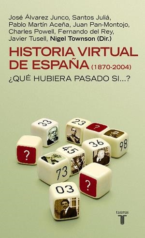 HISTORIA VIRTUAL DE ESPAÑA 1870 2004 | 9788430605187 | TOWSON, NIGEL (DIR.) | Llibreria La Gralla | Llibreria online de Granollers