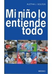 MI NIÑO LO ENTIENDE TODO | 9788489778610 | SOLTER, ALETHA J. | Llibreria La Gralla | Librería online de Granollers