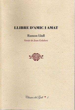 LLIBRE D'AMIC I AMAT (CLASSICS DEL GALL 1) | 9788495232595 | LLULL, RAMON | Llibreria La Gralla | Librería online de Granollers
