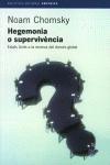 HEGEMONIA O SUPERVIVENCIA. ESTATS UNITS A LA RECERCA DEL DOM | 9788497870184 | CHOMSKY, NOAM | Llibreria La Gralla | Librería online de Granollers