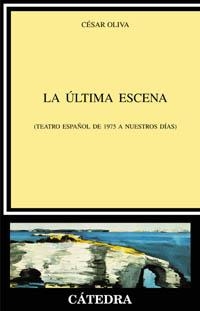 ULTIMA ESCENA, LA | 9788437621623 | OLIVA, CESAR | Llibreria La Gralla | Llibreria online de Granollers