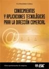 CONOCIMIENTOS Y APLICACIONES TECNOLOGICAS PARA LA DIRECCION | 9788473563826 | FERNANDEZ GOMEZ, EVA | Llibreria La Gralla | Llibreria online de Granollers