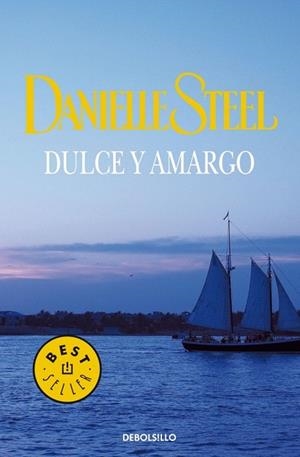 DULCE Y AMARGO (DB BESTSELLER 245/35) | 9788497932882 | STEEL, DANIELLE | Llibreria La Gralla | Llibreria online de Granollers