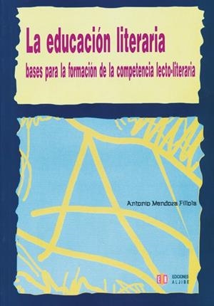 EDUCACION LITERARIA, LA. BASES PARA LA FORMACION DE LA COMPE | 9788497001816 | MENDOZA FILLOLA, ANTONIO | Llibreria La Gralla | Librería online de Granollers