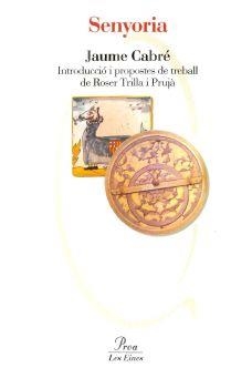SENYORIA (LES EINES - 34) | 9788484374077 | CABRE, JAUME | Llibreria La Gralla | Librería online de Granollers