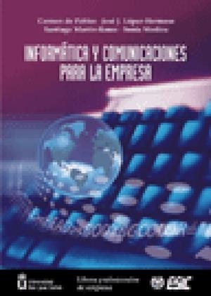 INFORMATICA Y COMUNICACIONES EN LA EMPRESA | 9788473563758 | PABLOS, CARMEN DE / LOPEZ HERMOSO, JOSE JOAQUIN | Llibreria La Gralla | Llibreria online de Granollers