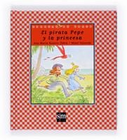 PIRATA PEPE Y LA PRINCESA, EL (CUENTOS DE AHORA) | 9788467539233 | ROMERO YEBRA, ANA MARIA; VALVERDE, MIKEL | Llibreria La Gralla | Llibreria online de Granollers