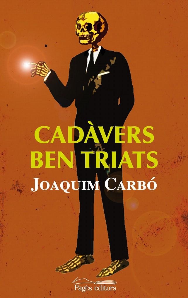 CADAVERS BEN TRIATS | 9788497799140 | CARBÓ, JOAQUIM | Llibreria La Gralla | Llibreria online de Granollers