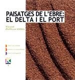 PAISATGES DE L'EBRE. EL DELTA I EL PORT (TRILINGUE) | 9788497910132 | PELLICER OLLES, VICENT | Llibreria La Gralla | Llibreria online de Granollers