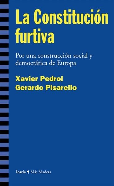 CONSTITUCION FURTIVA, LA (MAS MADERA 47) | 9788474267334 | PEDROL, XAVIER / PISARELLO, GERARDO | Llibreria La Gralla | Librería online de Granollers