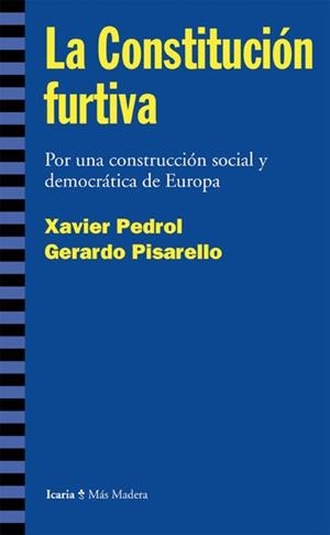 CONSTITUCION FURTIVA, LA (MAS MADERA 47) | 9788474267334 | PEDROL, XAVIER / PISARELLO, GERARDO | Llibreria La Gralla | Llibreria online de Granollers