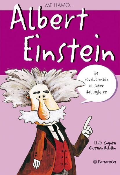 ME LLAMO ALBERT EINSTEIN | 9788434226036 | CUGOTA, LLUIS / ROLDAN, GUSTAVO | Llibreria La Gralla | Librería online de Granollers