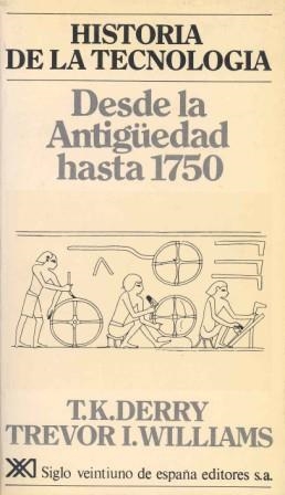 HISTORIA DE LA TECNOLOGIA 1. DESDE LA ANTIGUEDAD HASTA 1750 | 9788432302794 | DERRY, T.K.; WILLIAMS, T.I. | Llibreria La Gralla | Llibreria online de Granollers
