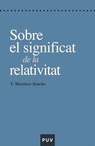 SOBRE EL SIGNIFICAT DE LA RELATIVITAT | 9788437059068 | MARTINEZ SANCHO, V. | Llibreria La Gralla | Llibreria online de Granollers