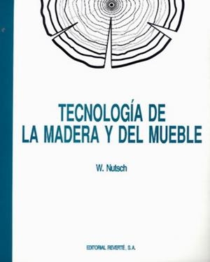 TECNOLOGIA DE LA MADERA Y EL MUEBLE | 9788429114355 | NUTSCH, WOLFGANG | Llibreria La Gralla | Librería online de Granollers