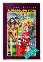 ATRAPADOS EN LA EDAD DE PIEDRA (SUPEREQUIPO TIGRE 5) | 9788467502091 | BREZINA, THOMAS | Llibreria La Gralla | Librería online de Granollers