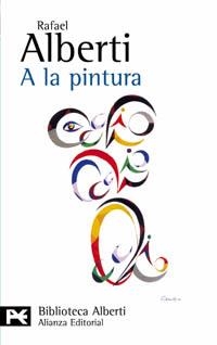 A LA PINTURA (BA 0060) | 9788420656991 | ALBERTI, RAFAEL | Llibreria La Gralla | Librería online de Granollers