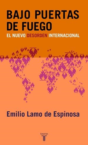 BAJO PUERTAS DE FUEGO. EL NUEVO DESORDEN INTERNACIONAL | 9788430605514 | LAMO DE ESPINOSA, EMILIO | Llibreria La Gralla | Librería online de Granollers
