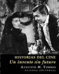 HISTORIAS DEL CINE. UN INVENTO SIN FUTURO | 9788420643137 | TORRES, AUGUSTO M. | Llibreria La Gralla | Llibreria online de Granollers