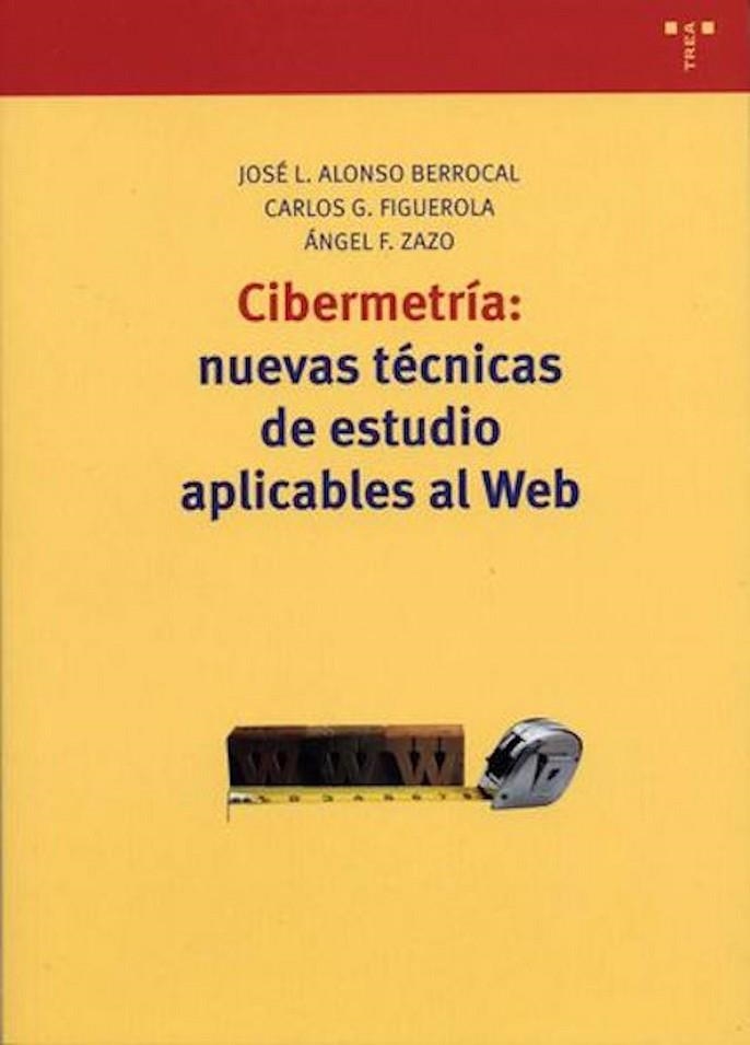 CIBERMETRIA NUEVAS TECNICAS DE ESTUDIO APLICABLES AL WEB | 9788497041140 | ALONSO BERROCAL; J.L.; FIGUEROLA, C.G.; ZAZO, A.F. | Llibreria La Gralla | Llibreria online de Granollers