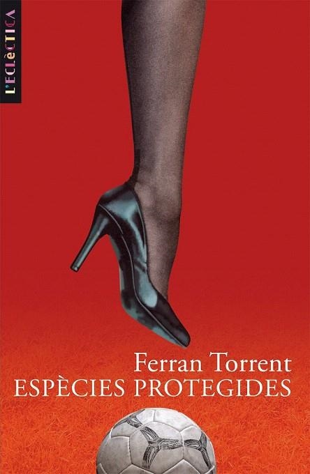 ESPECIES PROTEGIDES (L'ECLECTICA 108) | 9788476609231 | TORRENT, FERRAN | Llibreria La Gralla | Llibreria online de Granollers