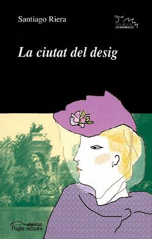 CIUTAT DEL DESIG, LA (LO MARRACO 140) | 9788497791595 | RIERA, SANTIAGO | Llibreria La Gralla | Librería online de Granollers